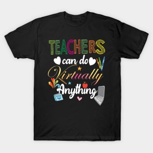 teachers can do virtually anything..teachers gift idea T-Shirt